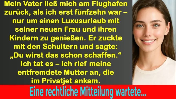 Mein Vater ließ mich mit 15 am Flughafen zurück – um mit seiner neuen Frau luxuriös zu reisen